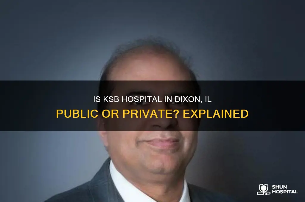 is ksb hospital in dixon il a public or privite