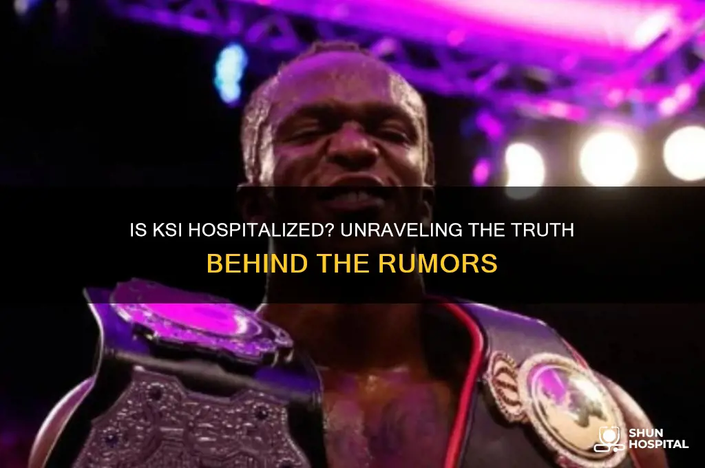is ksi in the hospital