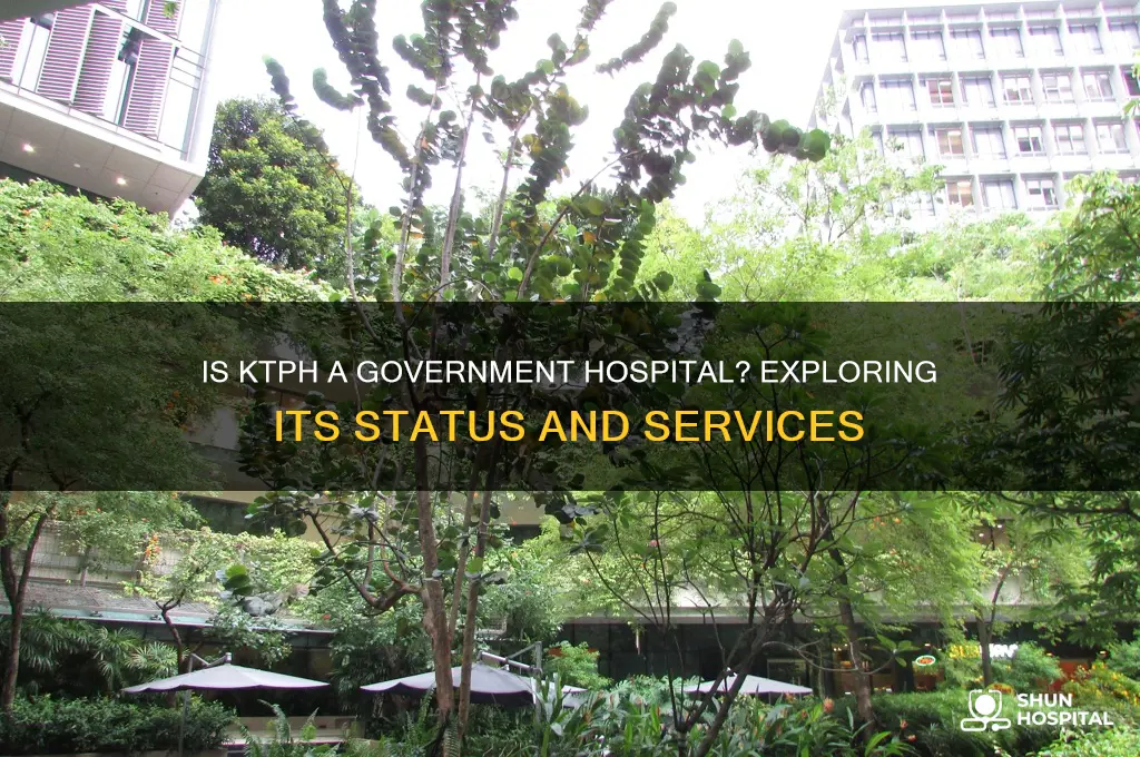 is ktph a government hospital