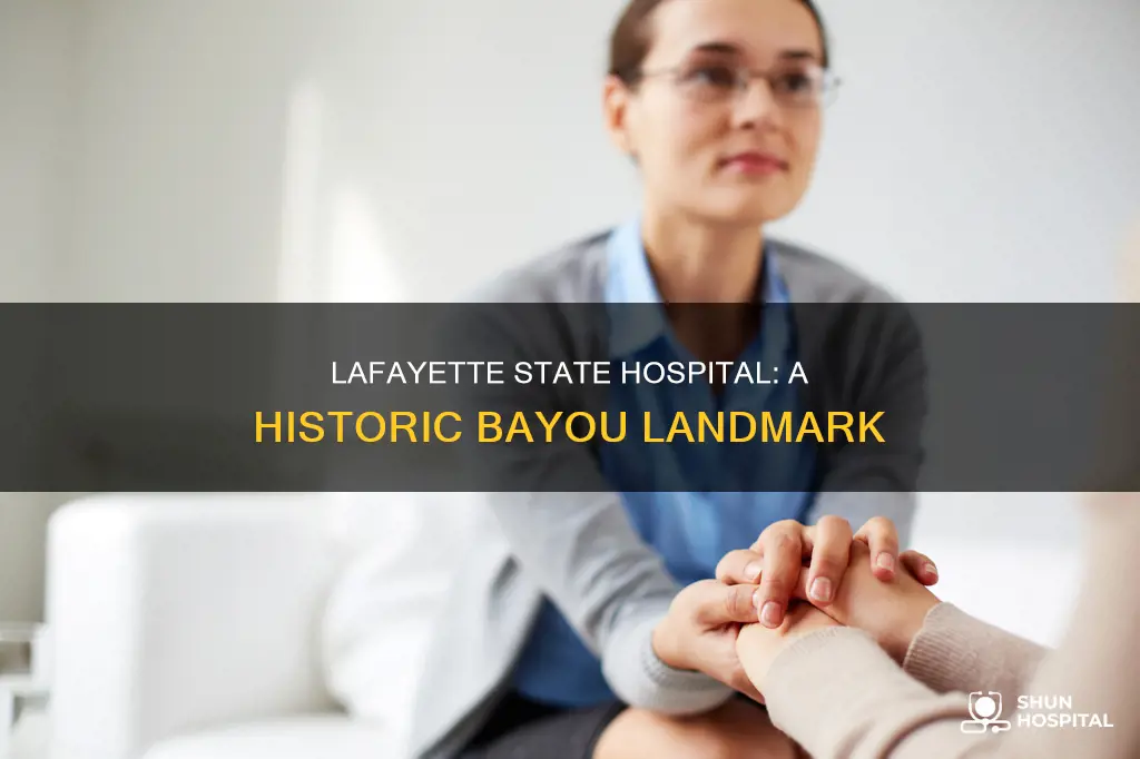 is lafayette state hospital on the bayou