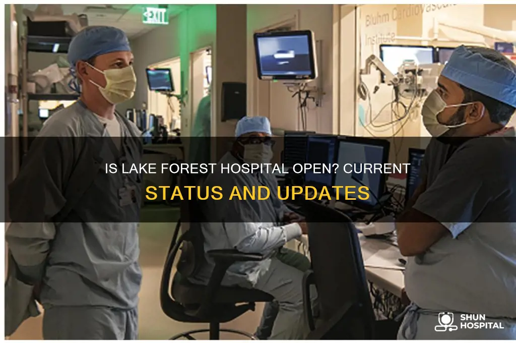is lake forest hospital open