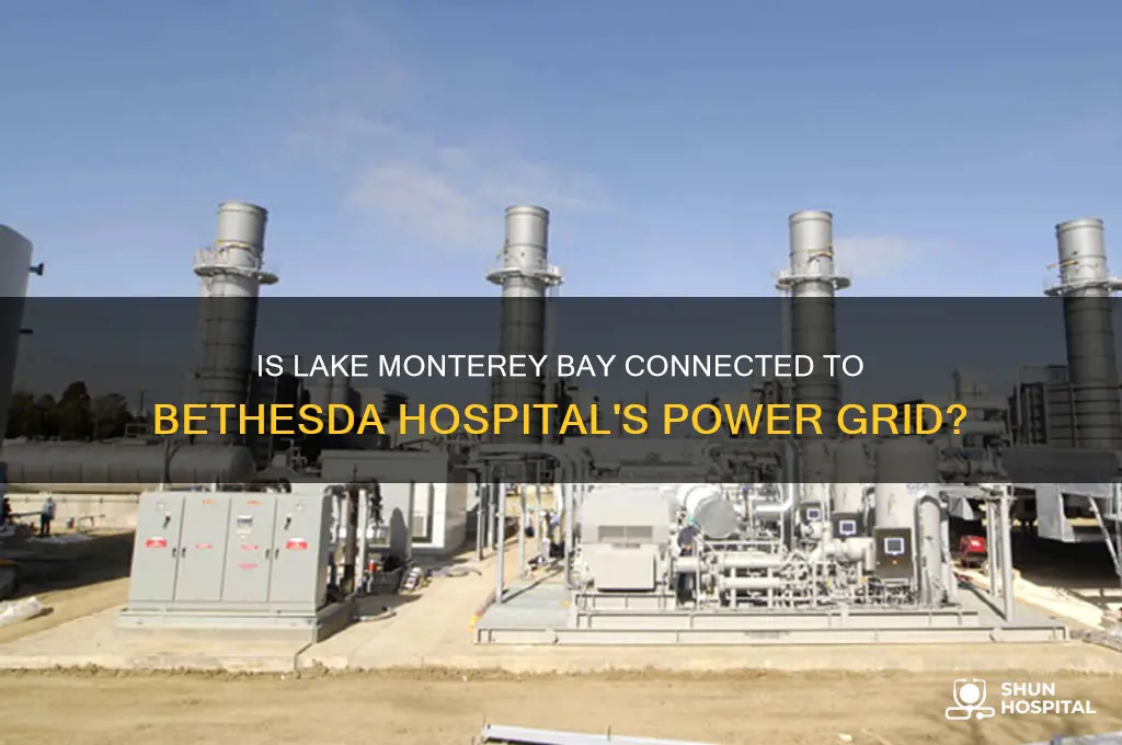 is lake monterey bay on bethesda hospital power grid