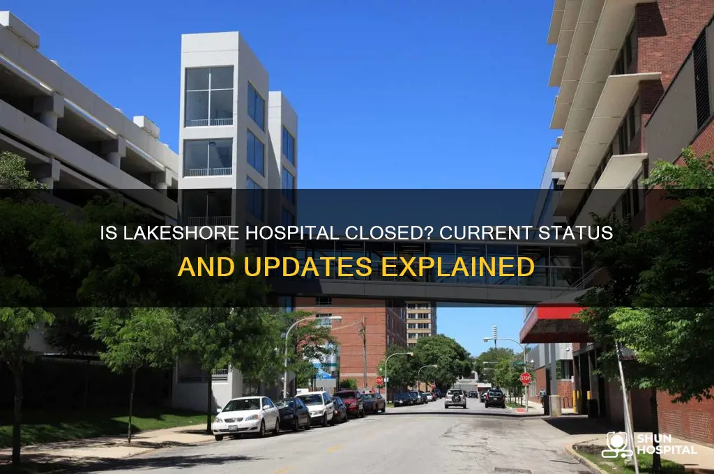is lakeshore hospital closed