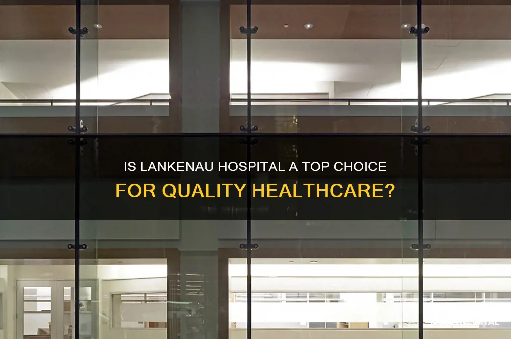 is lankenau a good hospital