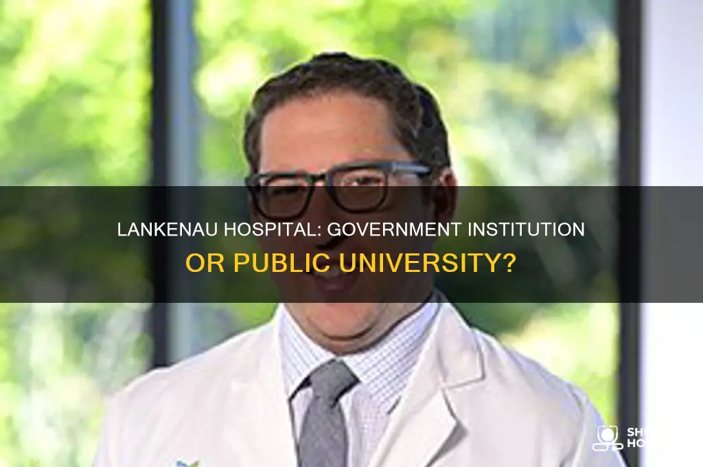 is lankenau hospital a government institution or public university