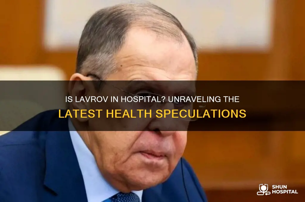 is lavrov in hospital