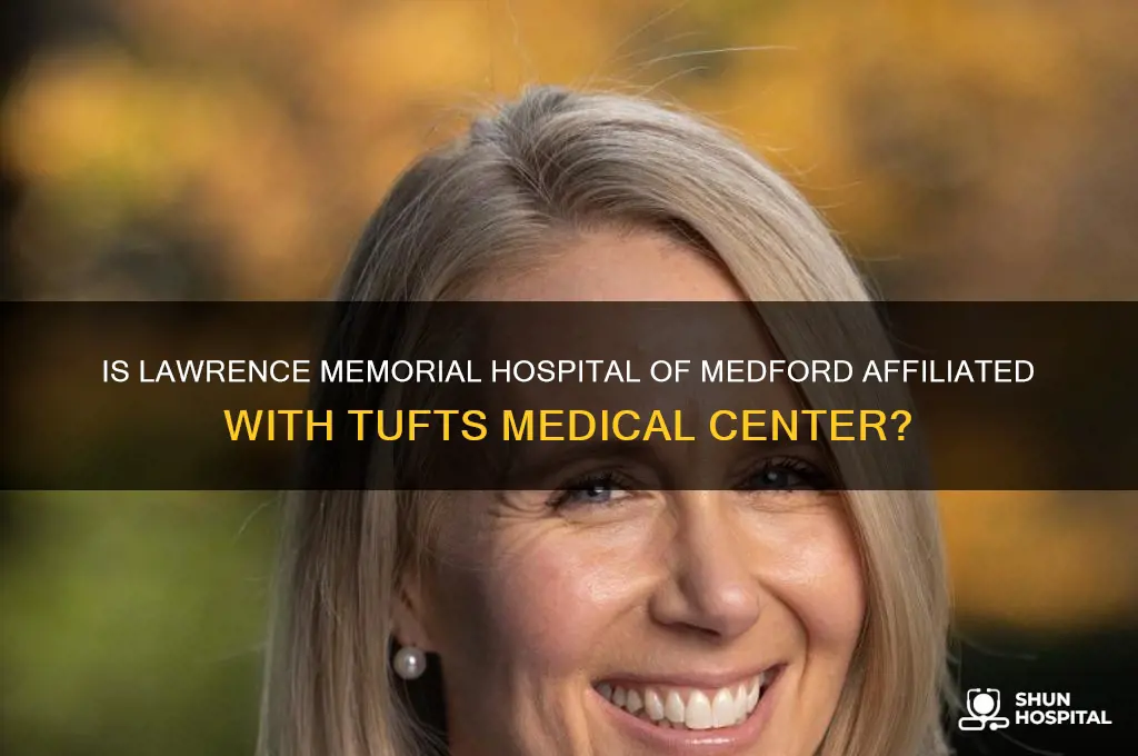 is lawrence memorial hospital of medford a tufts medical center