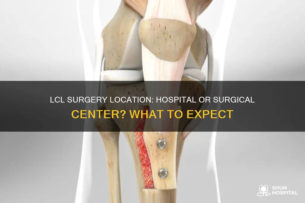 is lcl surgery done in a hospital or surgical center
