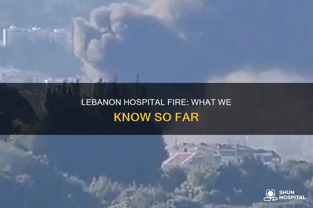 is lebanon hospital on fire