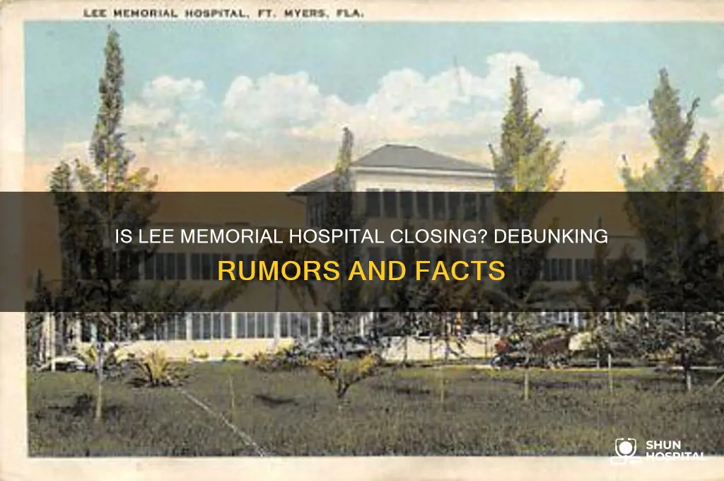 is lee memorial hospital closing