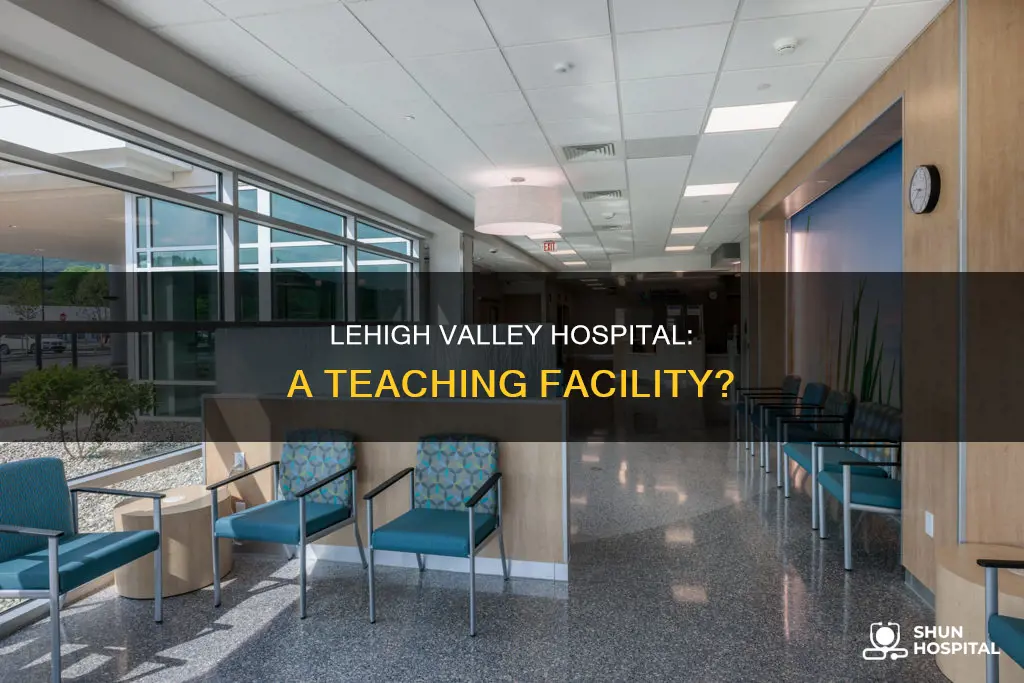 is lehigh valley hospital a teaching hospital