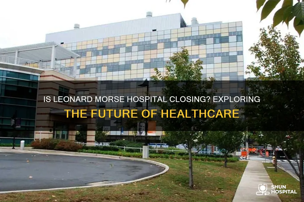is leonard morse hospital closing
