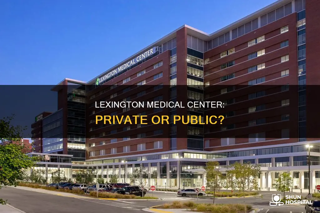 is lexington medical center a private hospital