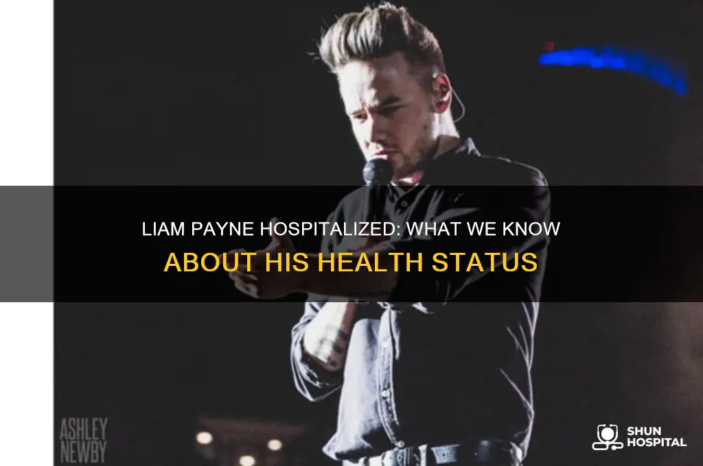 is liam payne in hospital