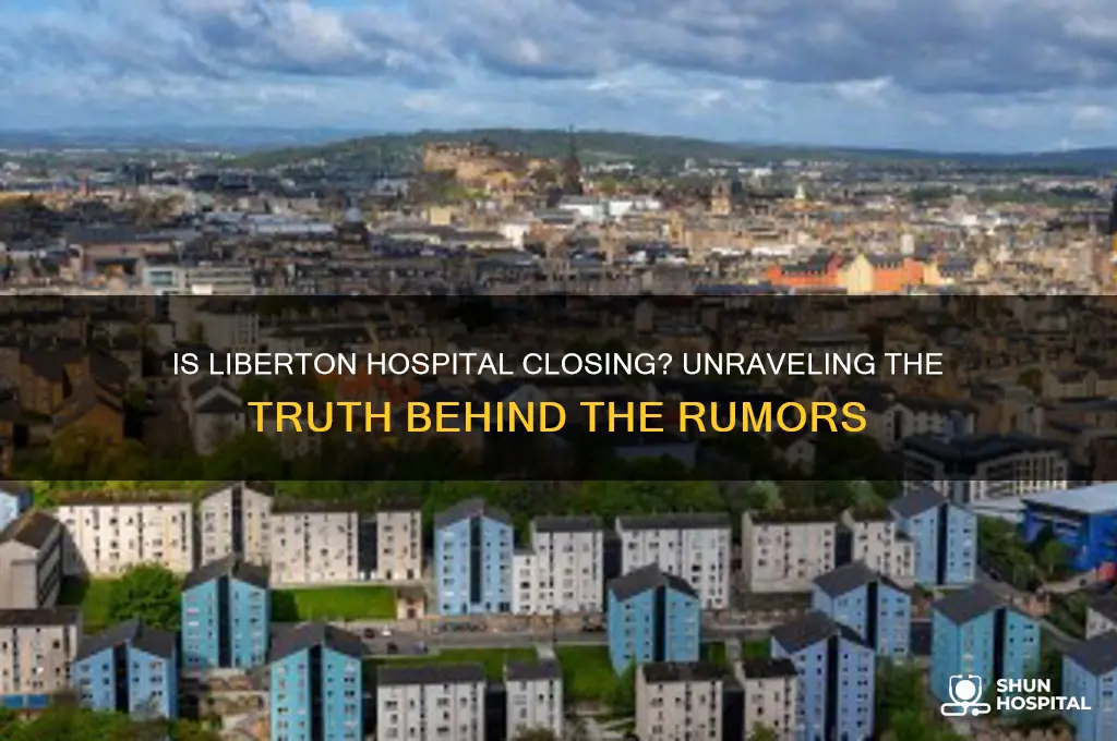 is liberton hospital closing