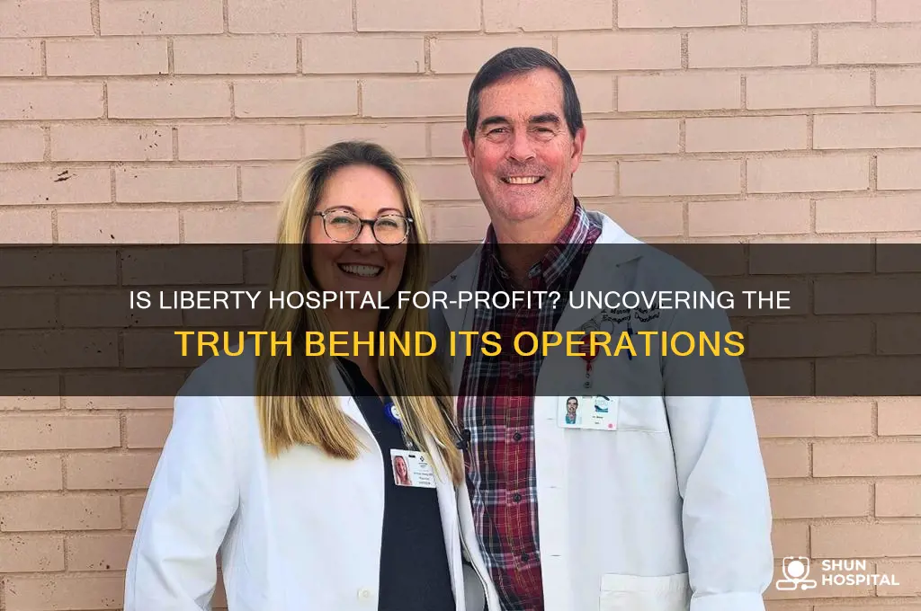 is liberty hospital for profit