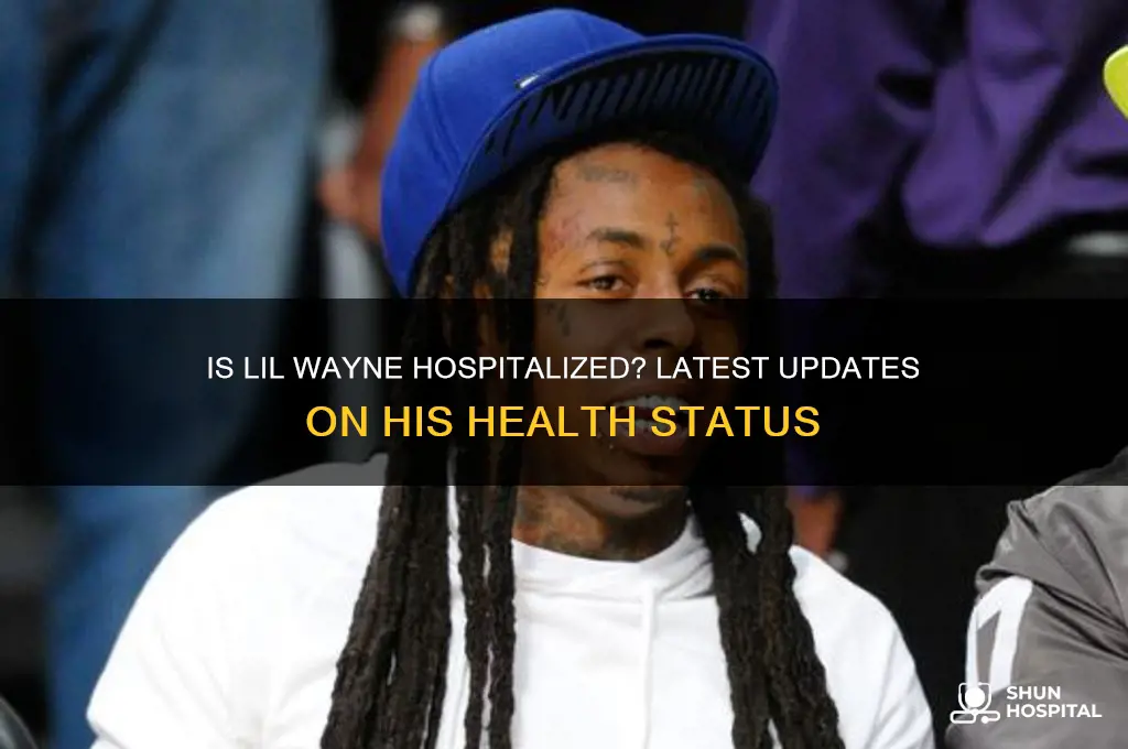 is lil wayne in hospital