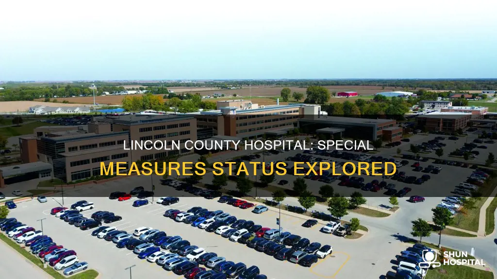 is lincoln county hospital in special measures