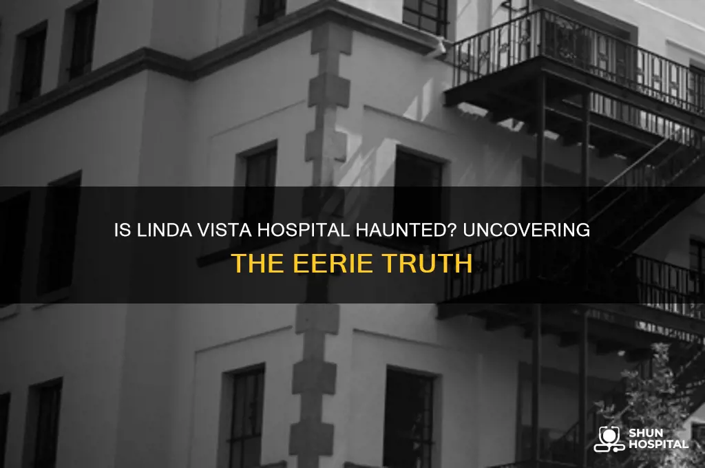 is linda vista hospital haunted