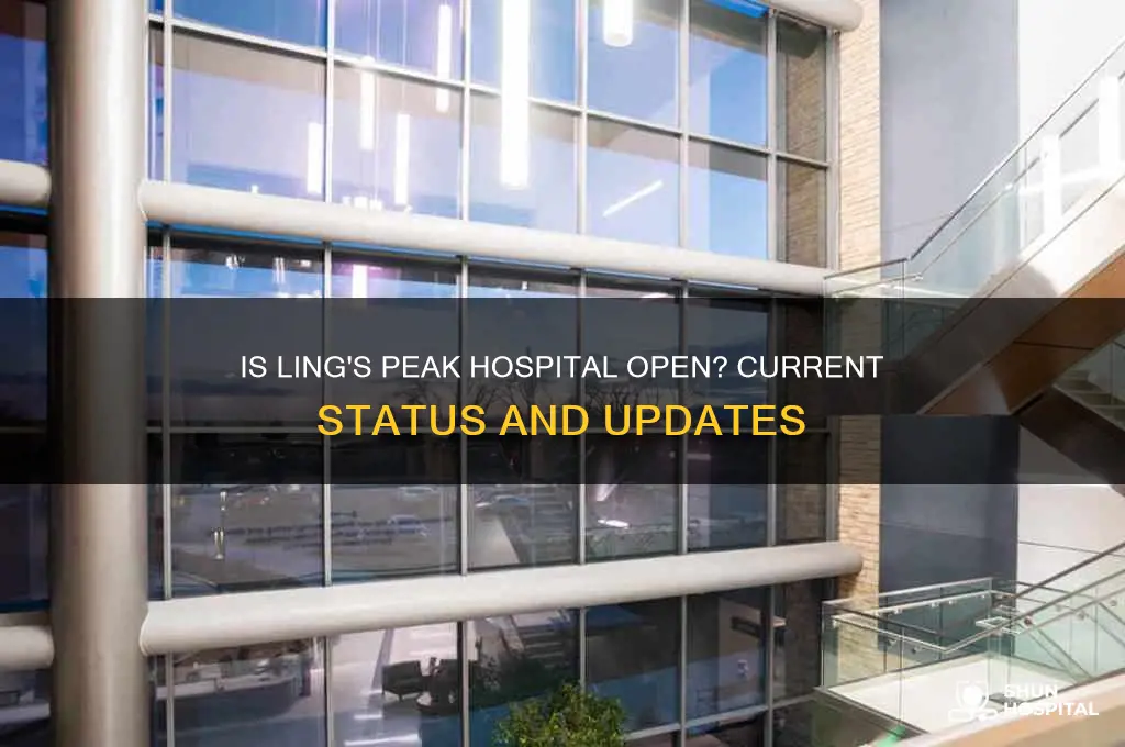 is lings peak hospital open