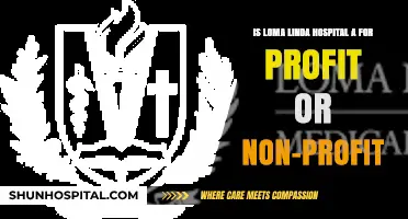 Is Loma Linda Hospital For-Profit or Non-Profit? Unveiling the Truth