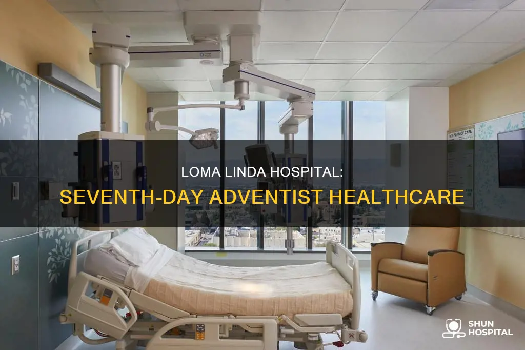 is loma linda hospital seventh day adventist