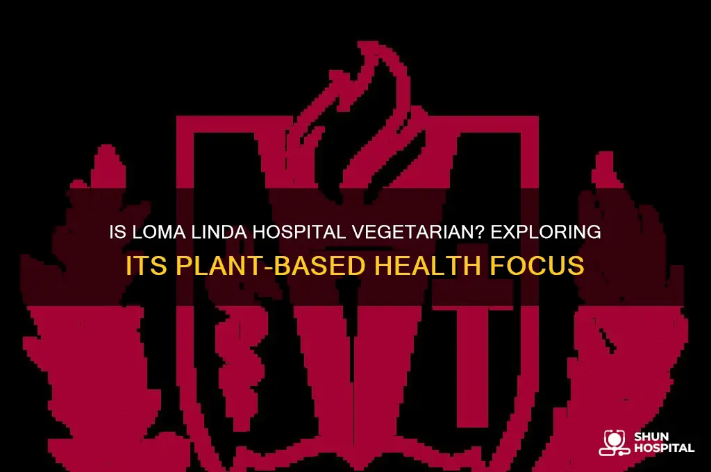 is loma linda hospital vegetarian