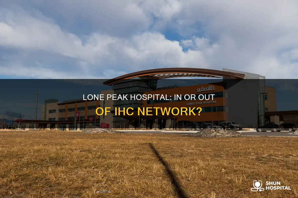 is lone peak hospital in ihc network