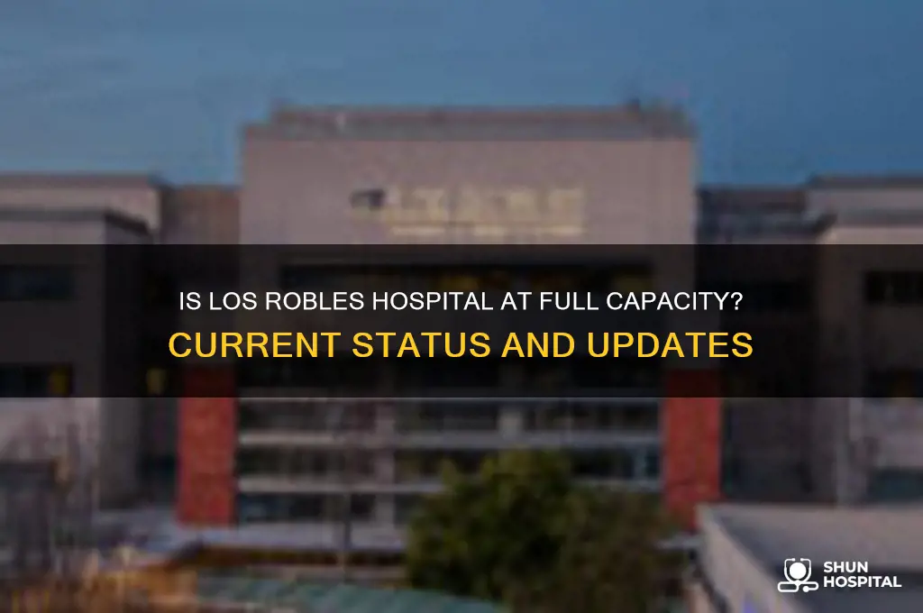 is los robles hospital full