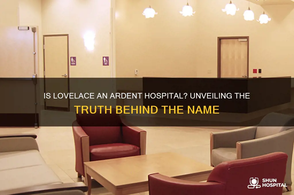 is lovelace an ardent hospital