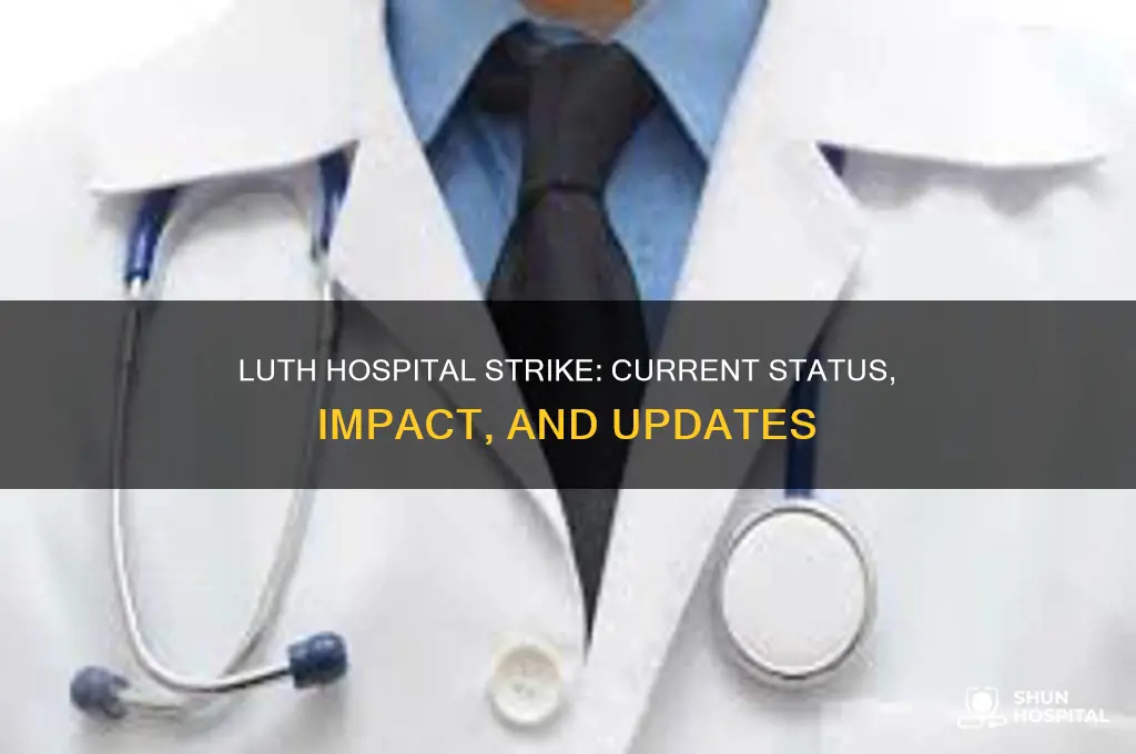 is luth hospital on strike