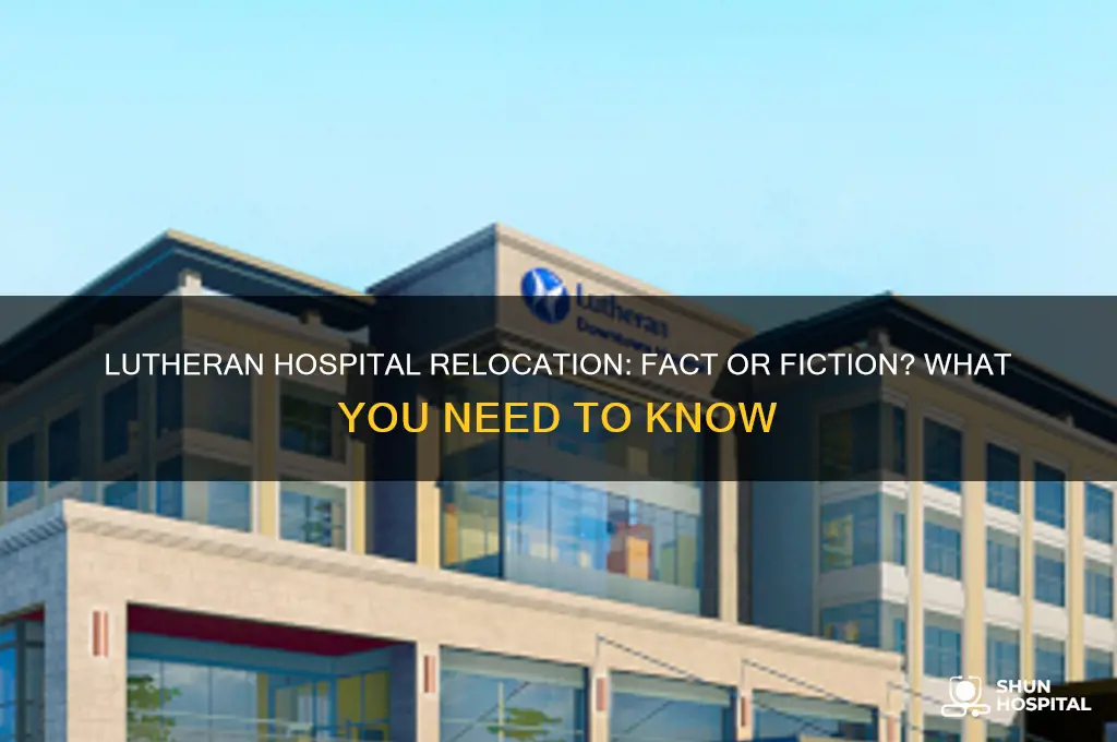 is lutheran hospital moving