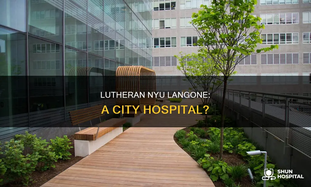 is lutheran nyu langone a city hospital