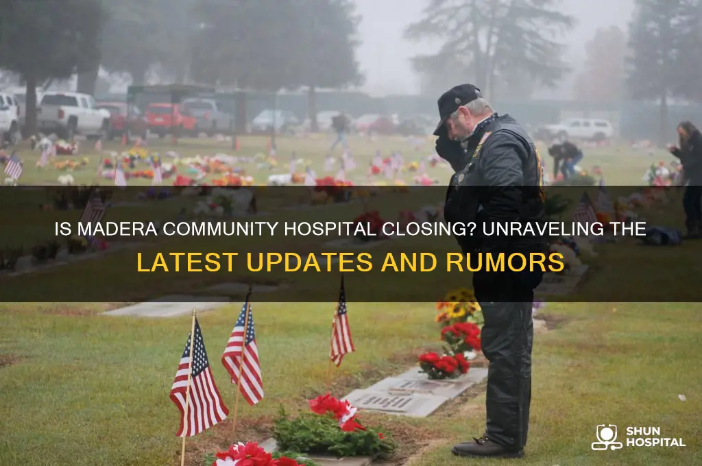 is madera community hospital closing