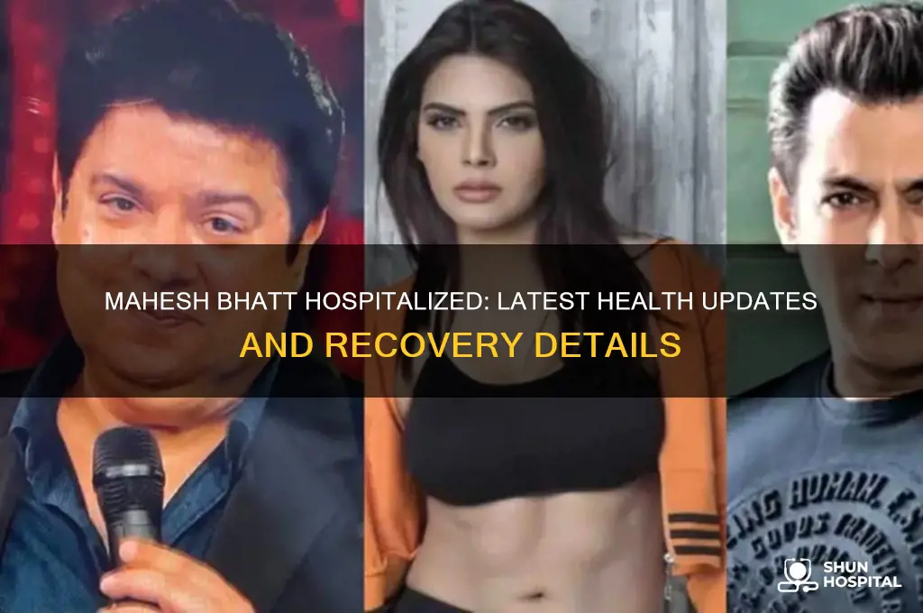 is mahesh bhatt in hospital