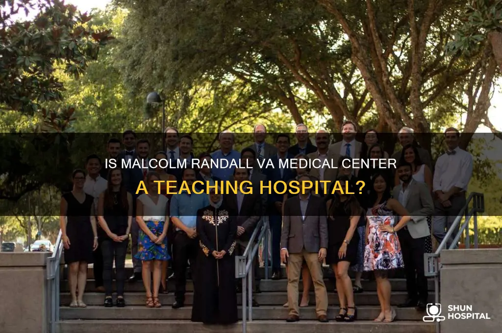 is malcom randall va medical center a teaching hospital