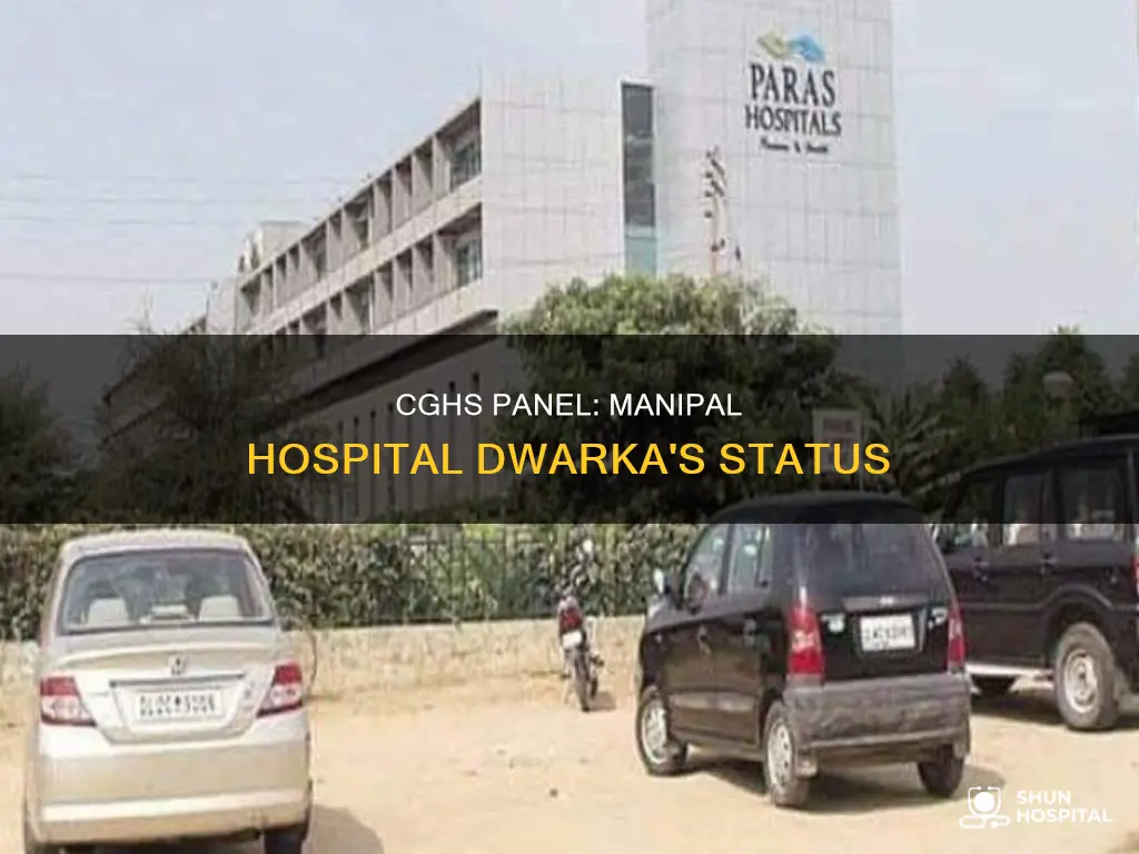 is manipal hospital dwarka on cghs panel