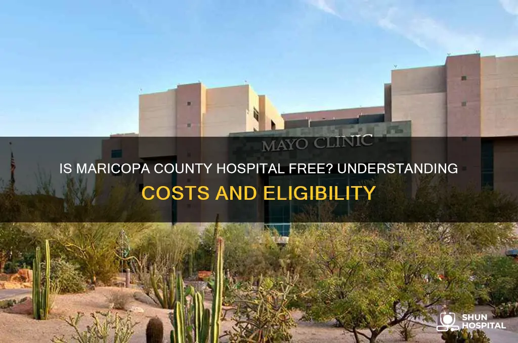 is maricopa county hospital free