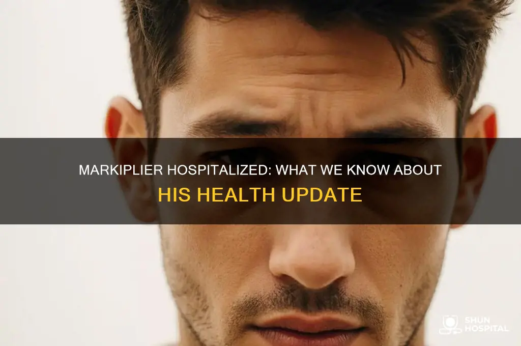is markiplier in hospital