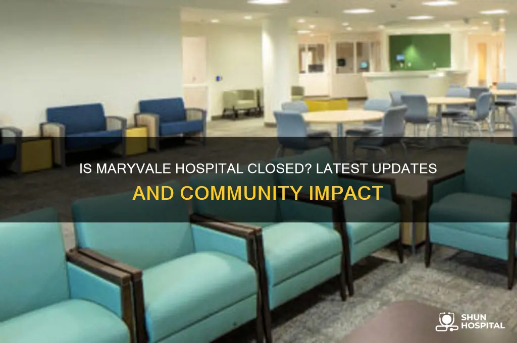 is maryvale hospital closed