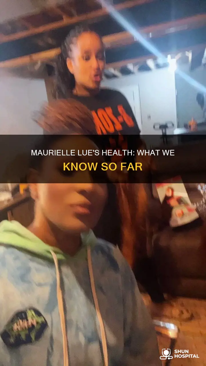 is maurielle lue still in the hospital