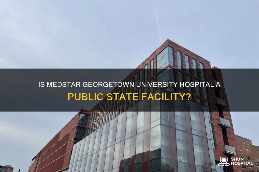 is med star gerogetown university hospital a public state hospital