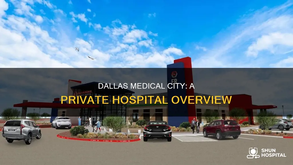 is medical city dallas a private hospital