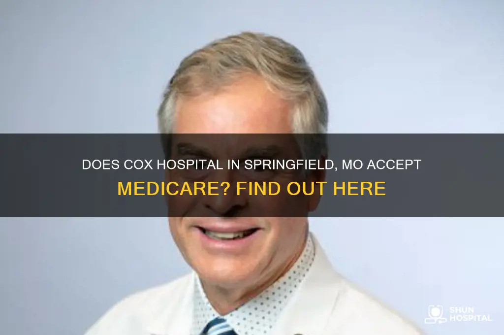 is medicare accepted at cox hospital in springfield mo