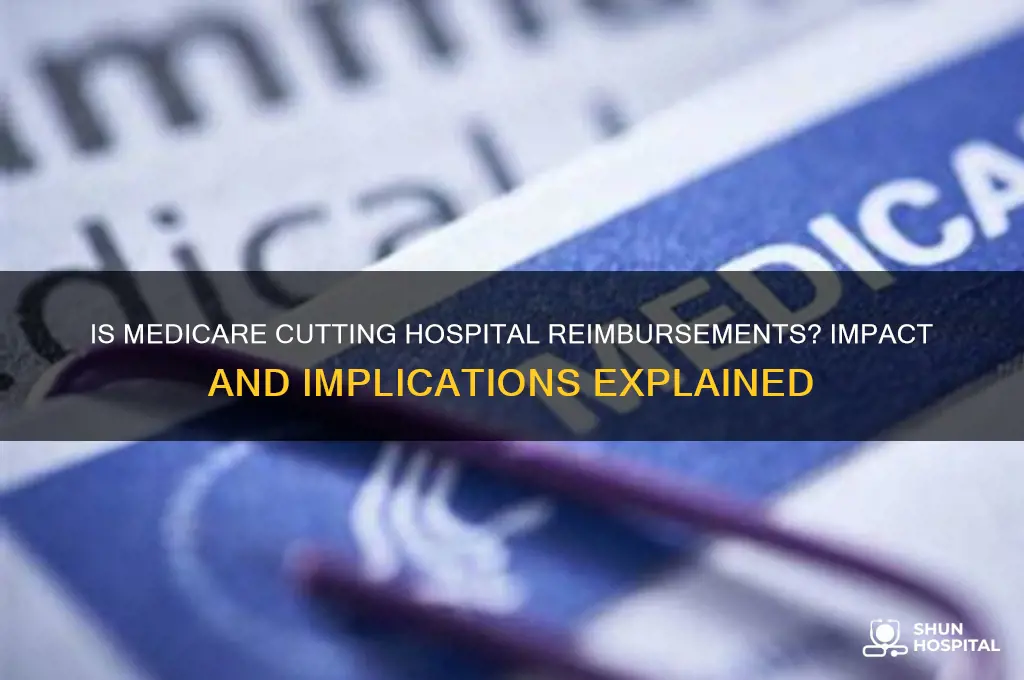 is medicare decreasing hospital reimbursements