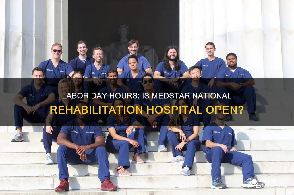 is medstar national rehabilitation hospital closed on labor day