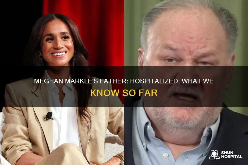is meghan markles father in the hospital