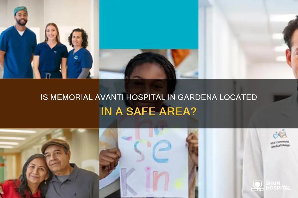 is memorial avanti hospital of gardena in a safe area