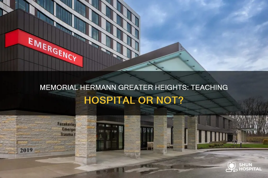 is memorial hermann greater heights hospital a teaching hospital