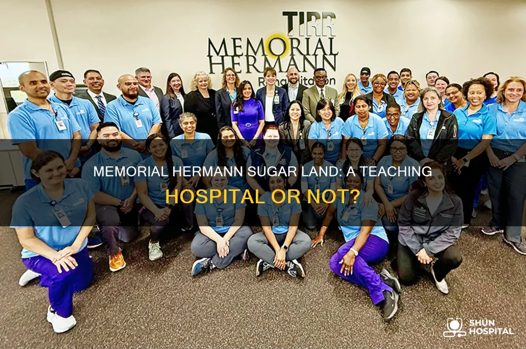is memorial hermann sugar land hospital a teaching hospital